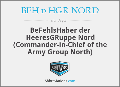 BFH d HGR NORD - BeFehlsHaber der HeeresGRuppe Nord (Commander-in-Chief of the Army Group North)